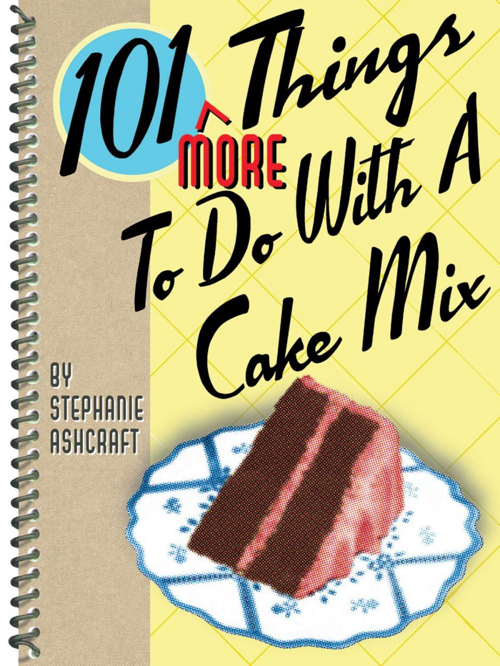 Big bigCover of 101 More Things to Do with a Cake Mix