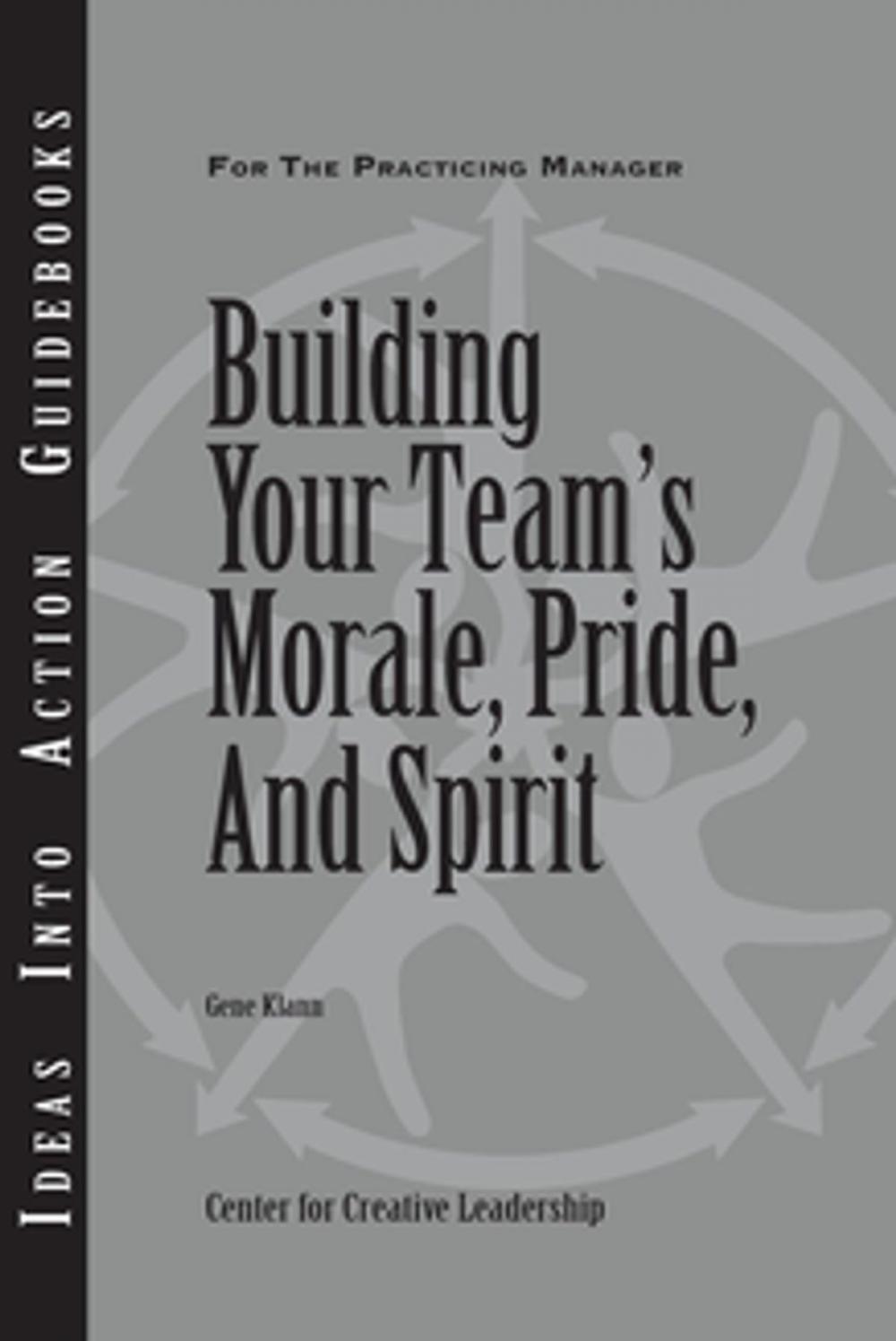 Big bigCover of Building Your Team's Moral, Pride, and Spirit