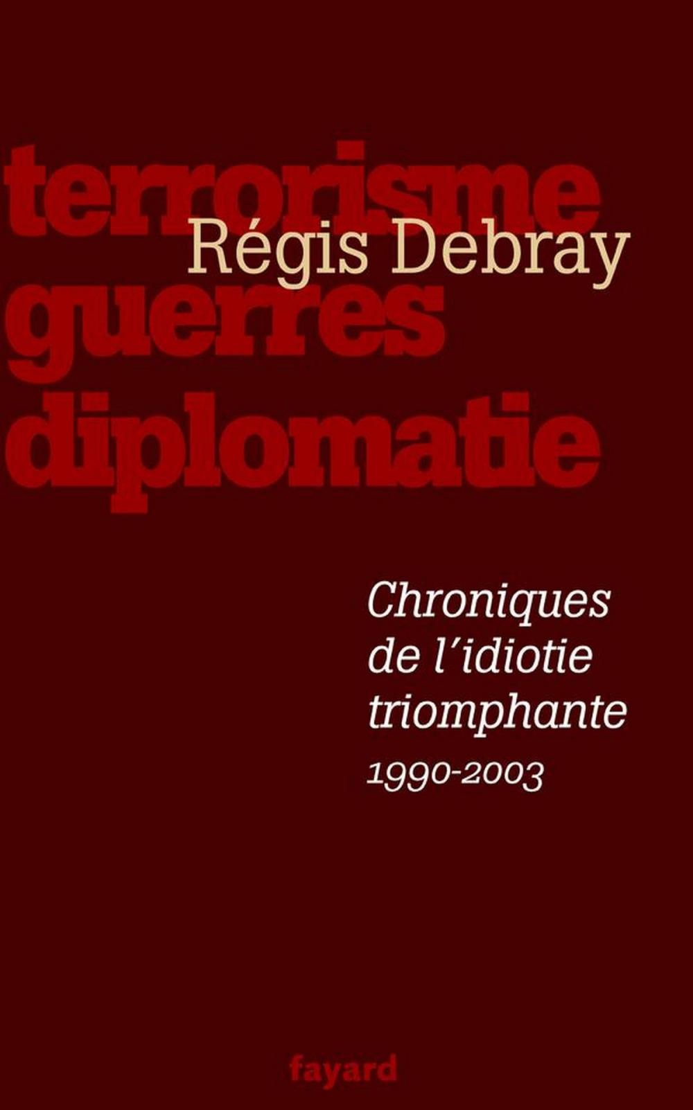 Big bigCover of Chroniques de l'idiotie triomphante