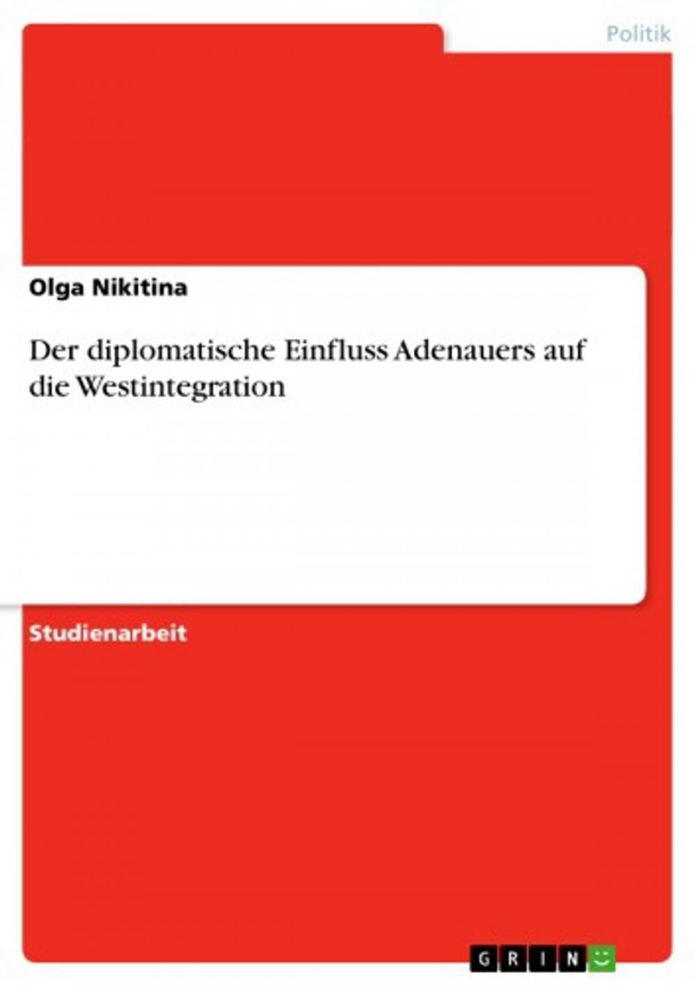 Big bigCover of Der diplomatische Einfluss Adenauers auf die Westintegration