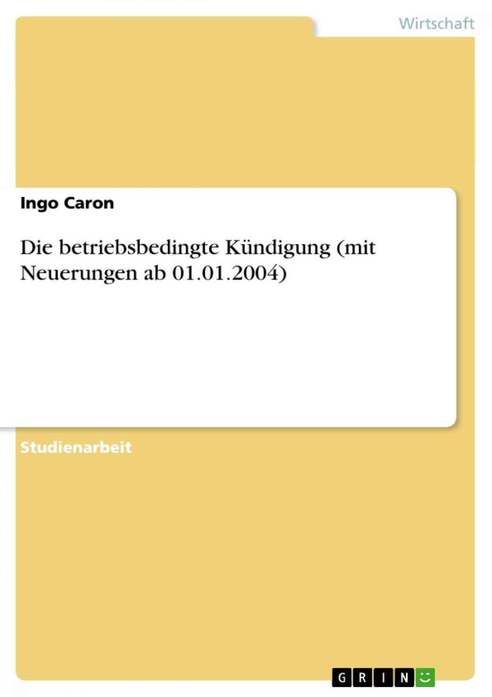 Big bigCover of Die betriebsbedingte Kündigung (mit Neuerungen ab 01.01.2004)