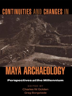 Cover of the book Continuities and Changes in Maya Archaeology by Sally McKeown