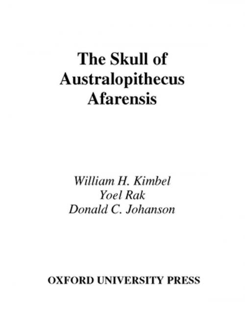 Cover of the book The Skull of Australopithecus afarensis by William H. Kimbel, Yoel Rak, Donald C. Johanson, Oxford University Press