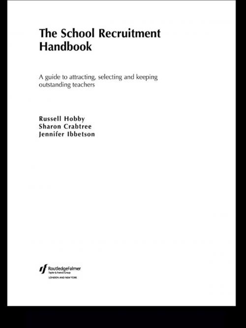 Cover of the book The School Recruitment Handbook by Sharon Crabtree, Russell Hobby, Jennifer Ibbetson, Taylor and Francis