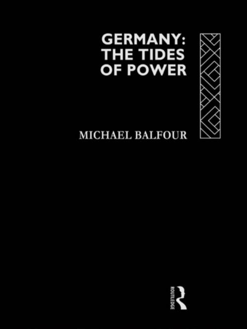 Cover of the book Germany - The Tides of Power by Michael Balfour, Taylor and Francis