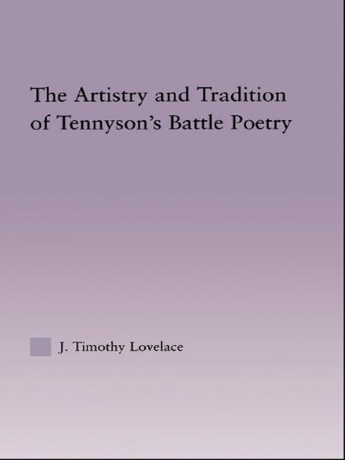 Cover of the book The Artistry and Tradition of Tennyson's Battle Poetry by Timothy J. Lovelace, Taylor and Francis