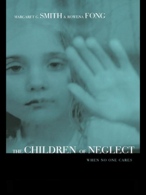 Cover of the book Children of Neglect by Margaret Smith, Rowena Fong, Taylor and Francis