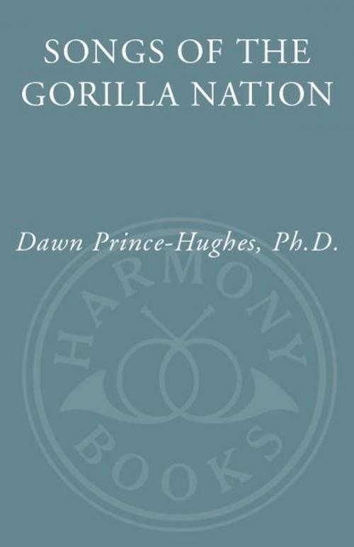 Cover of the book Songs of the Gorilla Nation by Dawn Prince-Hughes, Ph.D., Crown/Archetype