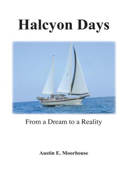 Cover of the book Halcyon Days by Austin E. Moorhouse, Trafford Publishing