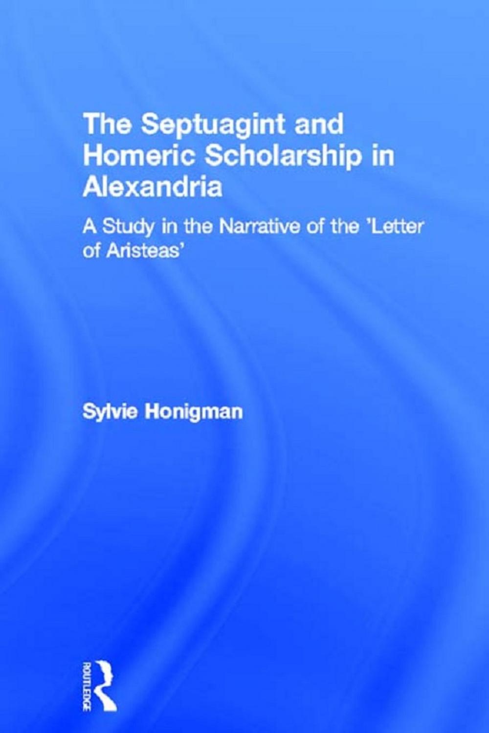 Big bigCover of The Septuagint and Homeric Scholarship in Alexandria