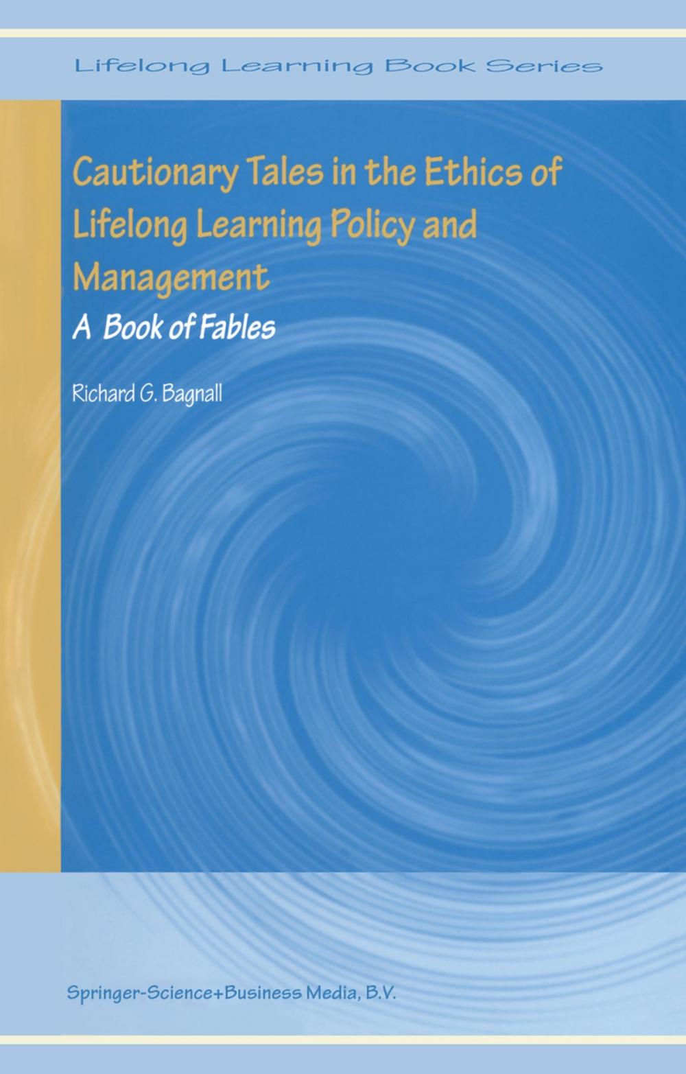 Big bigCover of Cautionary Tales in the Ethics of Lifelong Learning Policy and Management