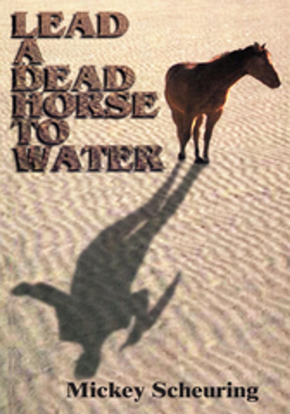 Big bigCover of Lead a Dead Horse to Water