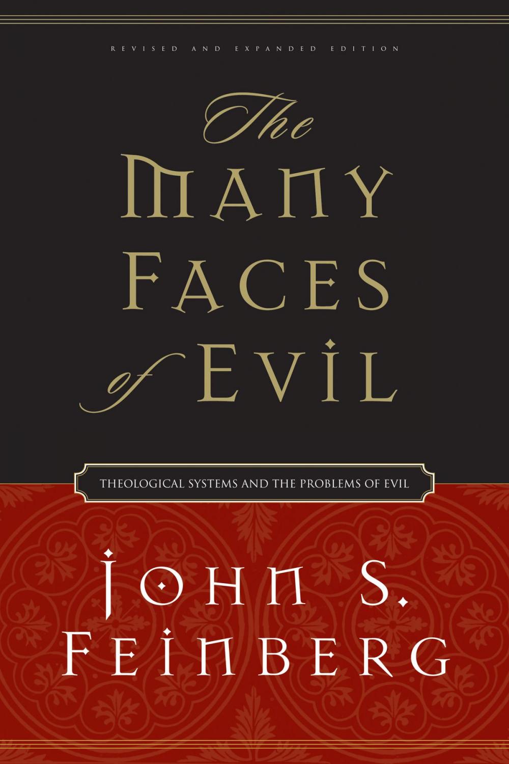 Big bigCover of The Many Faces of Evil (Revised and Expanded Edition): Theological Systems and the Problems of Evil