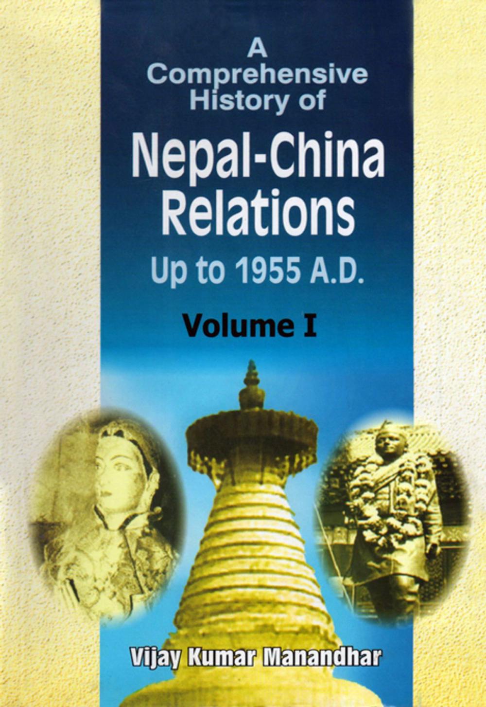 Big bigCover of A Comprehensive History of Nepal-China Relations Up to 1955 A.D. Volume I