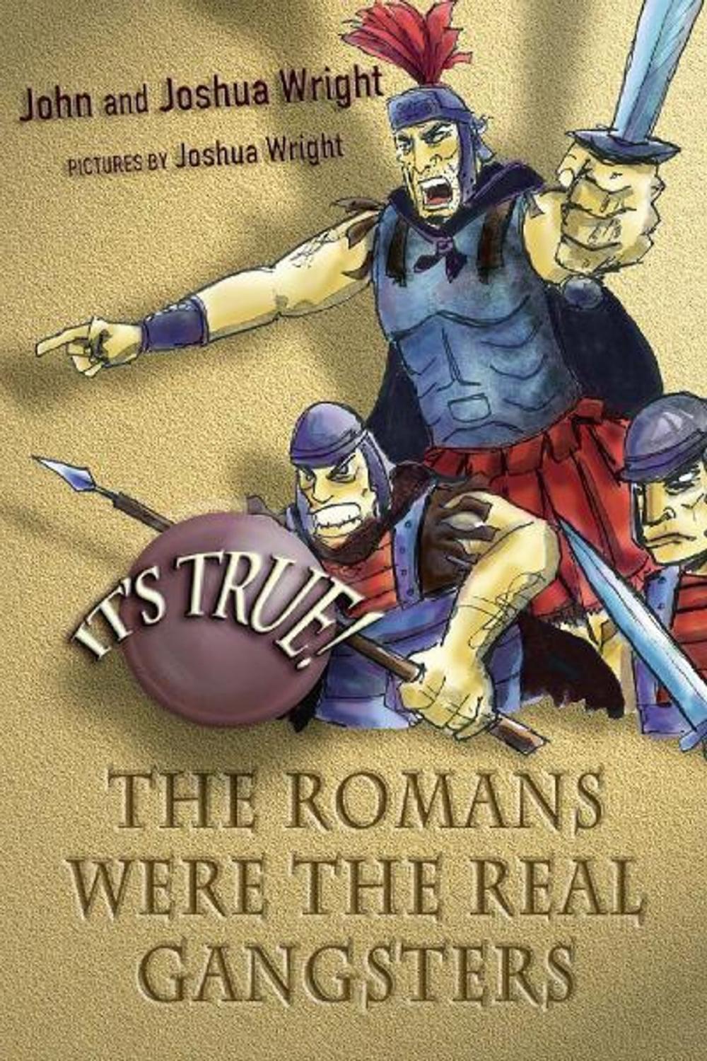 Big bigCover of It's True! The Romans were the real gangsters (6)