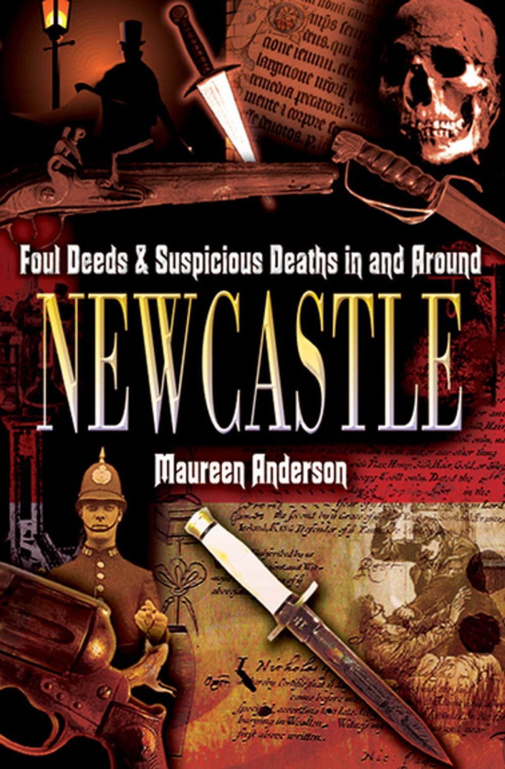 Big bigCover of Foul Deeds & Suspicious Deaths in and Around Newcastle