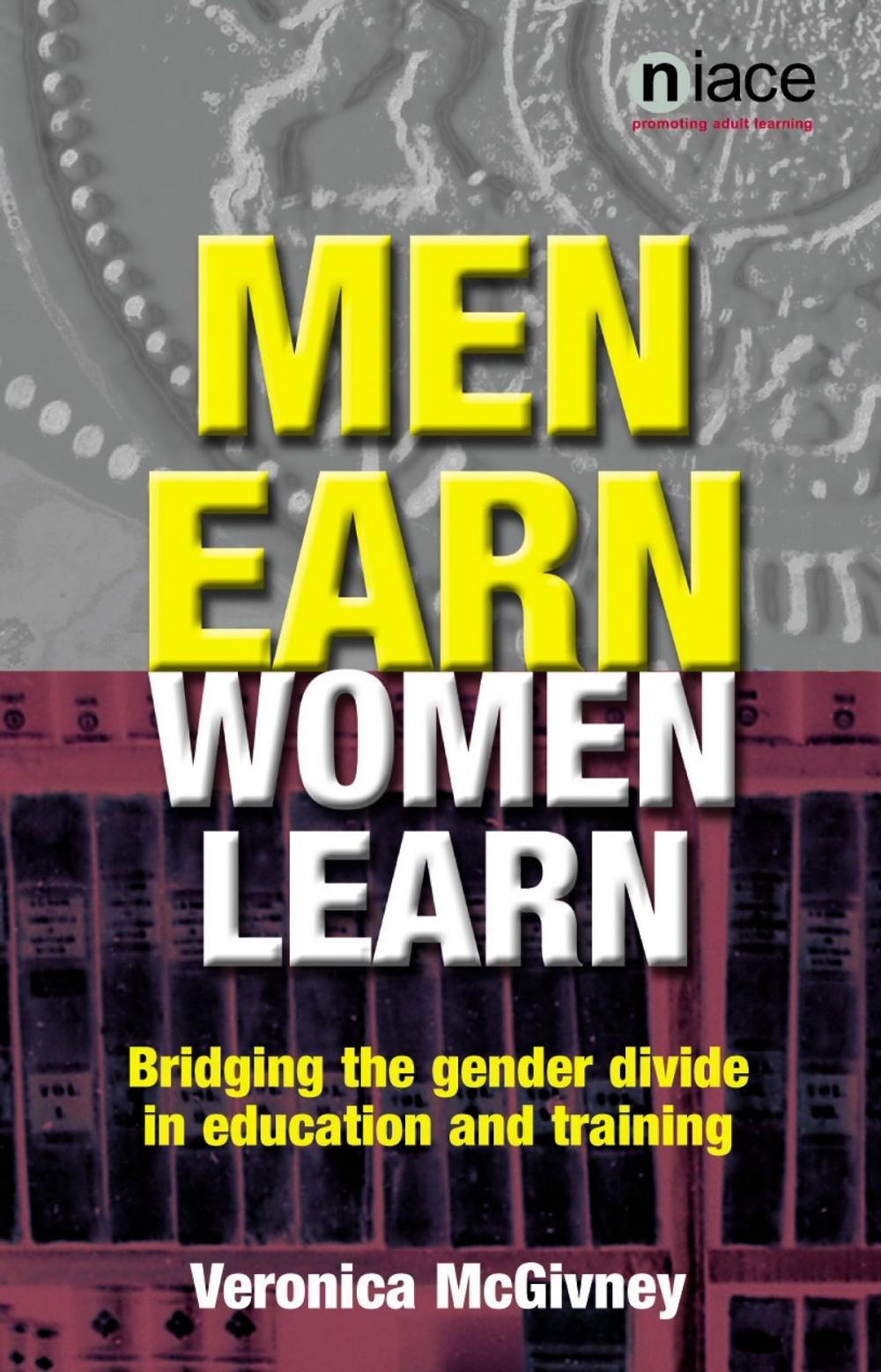 Big bigCover of Men Earn, Women Learn: Bridging the Gender Divide in Adult Education and Training