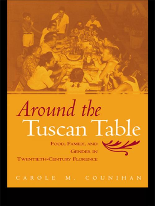 Cover of the book Around the Tuscan Table by Carole M. Counihan, Taylor and Francis