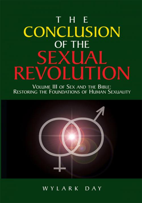 Cover of the book The Conclusion of the Sexual Revolution by Wylark Day, Xlibris US