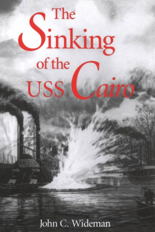 Cover of the book The Sinking of the USS Cairo by John C. Wideman, University Press of Mississippi