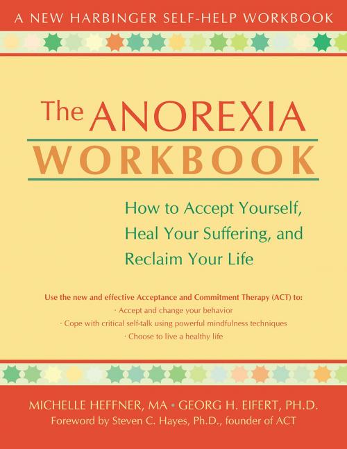 Cover of the book The Anorexia Workbook by Michelle Heffner, PhD, Georg H. Eifert, PhD, New Harbinger Publications