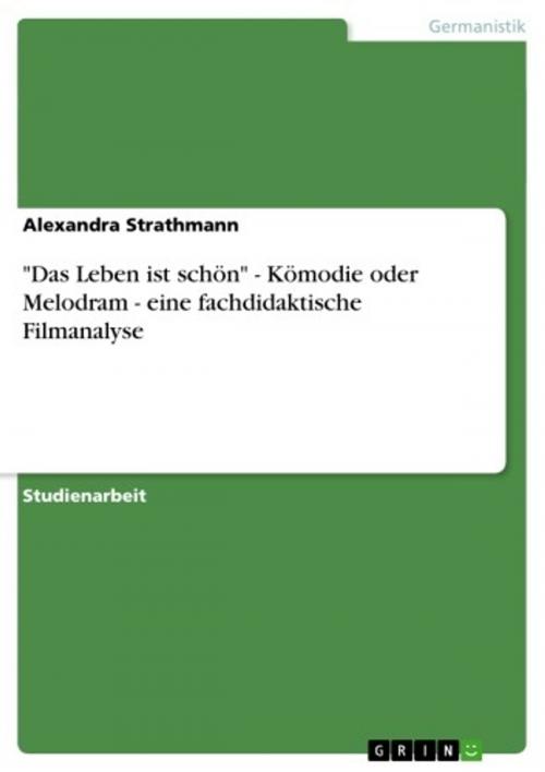 Cover of the book 'Das Leben ist schön' - Kömodie oder Melodram - eine fachdidaktische Filmanalyse by Alexandra Strathmann, GRIN Verlag