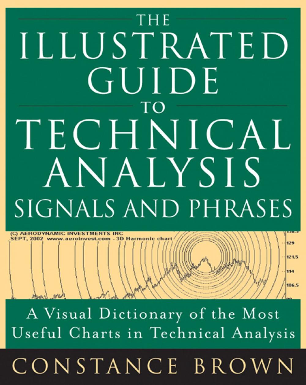 Big bigCover of The Illustrated Guide to Technical Analysis Signals and Phrases