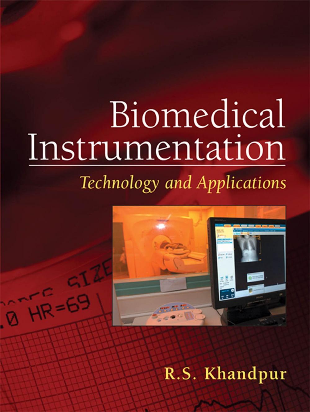 Big bigCover of Biomedical Instrumentation: Technology and Applications