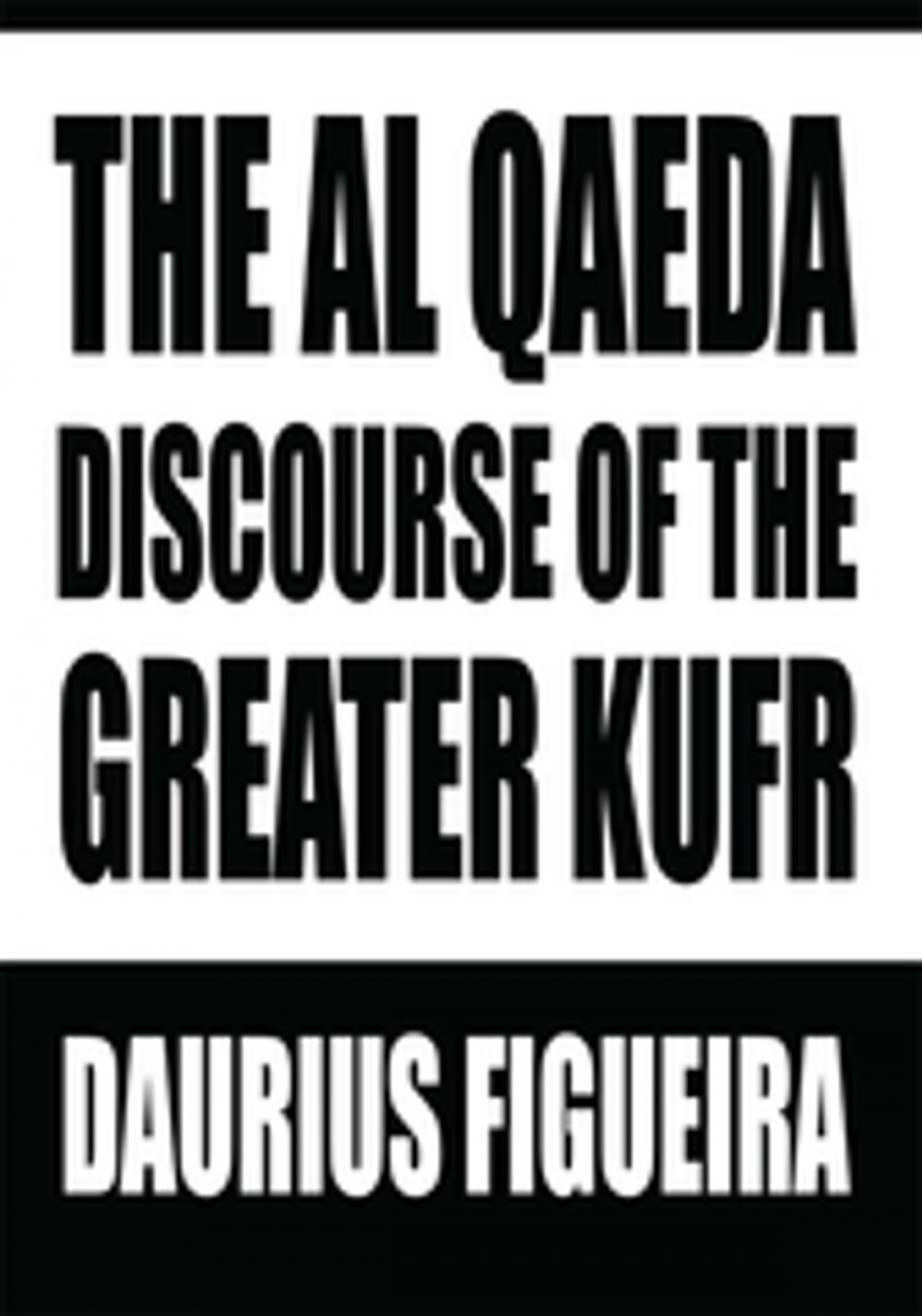 Big bigCover of The Al Qaeda Discourse of the Greater Kufr