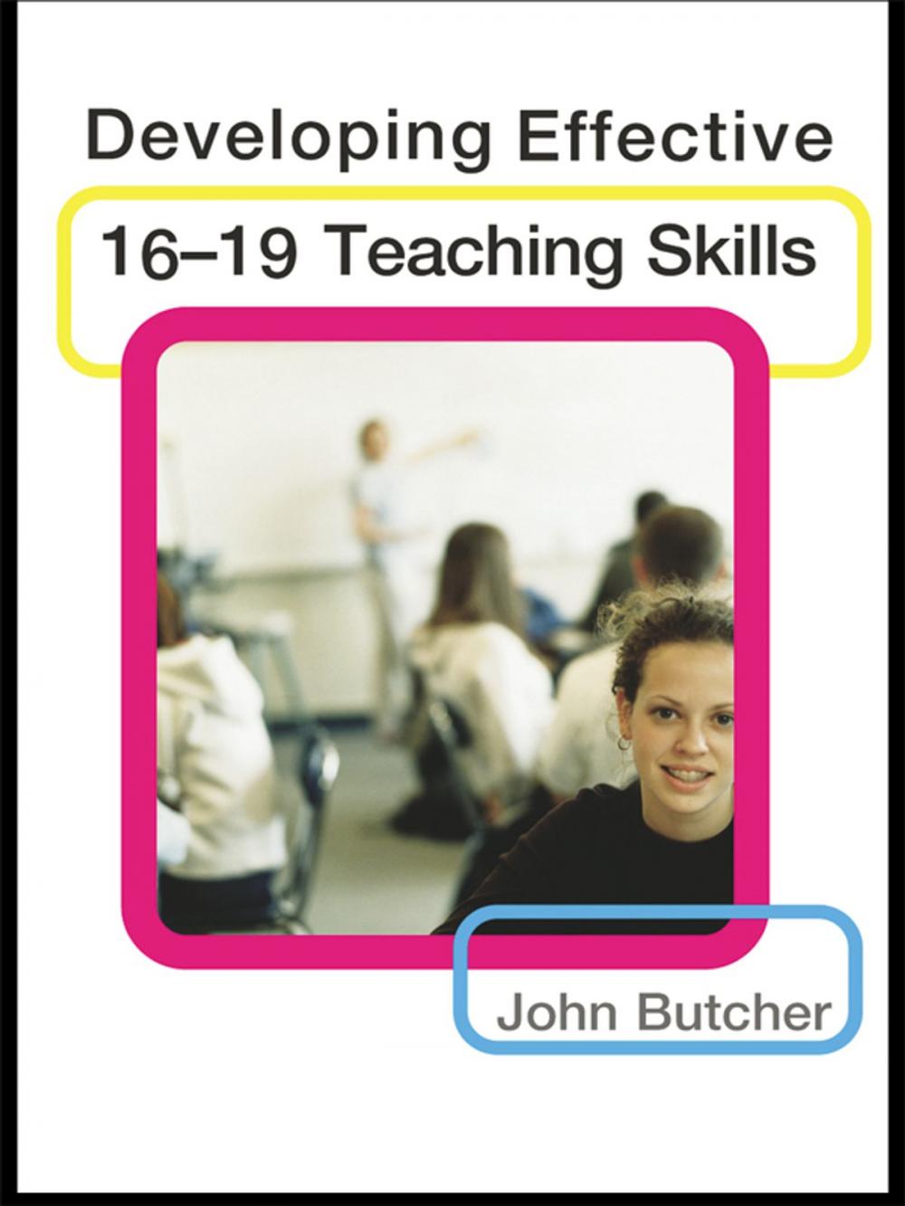 Big bigCover of Developing Effective 16-19 Teaching Skills