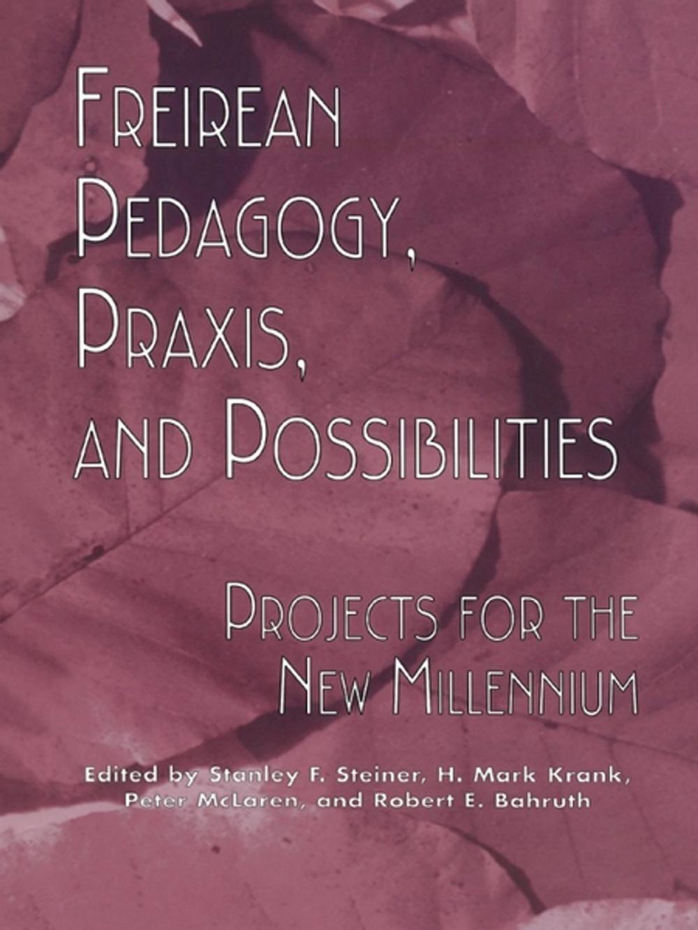 Big bigCover of Freireian Pedagogy, Praxis, and Possibilities