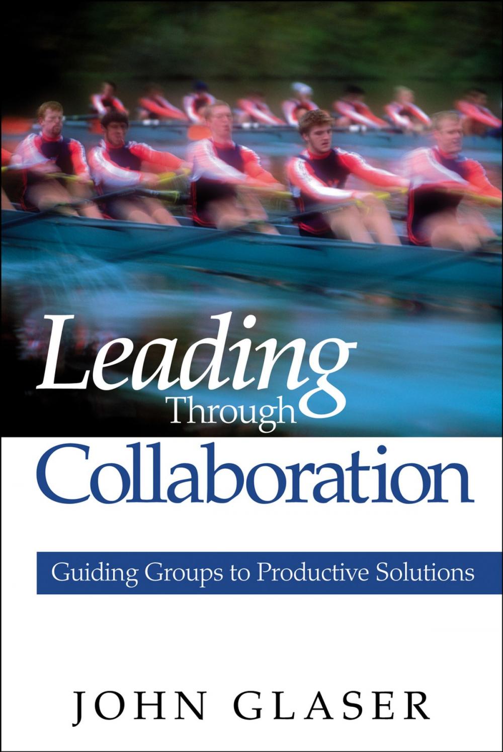 Big bigCover of Leading Through Collaboration