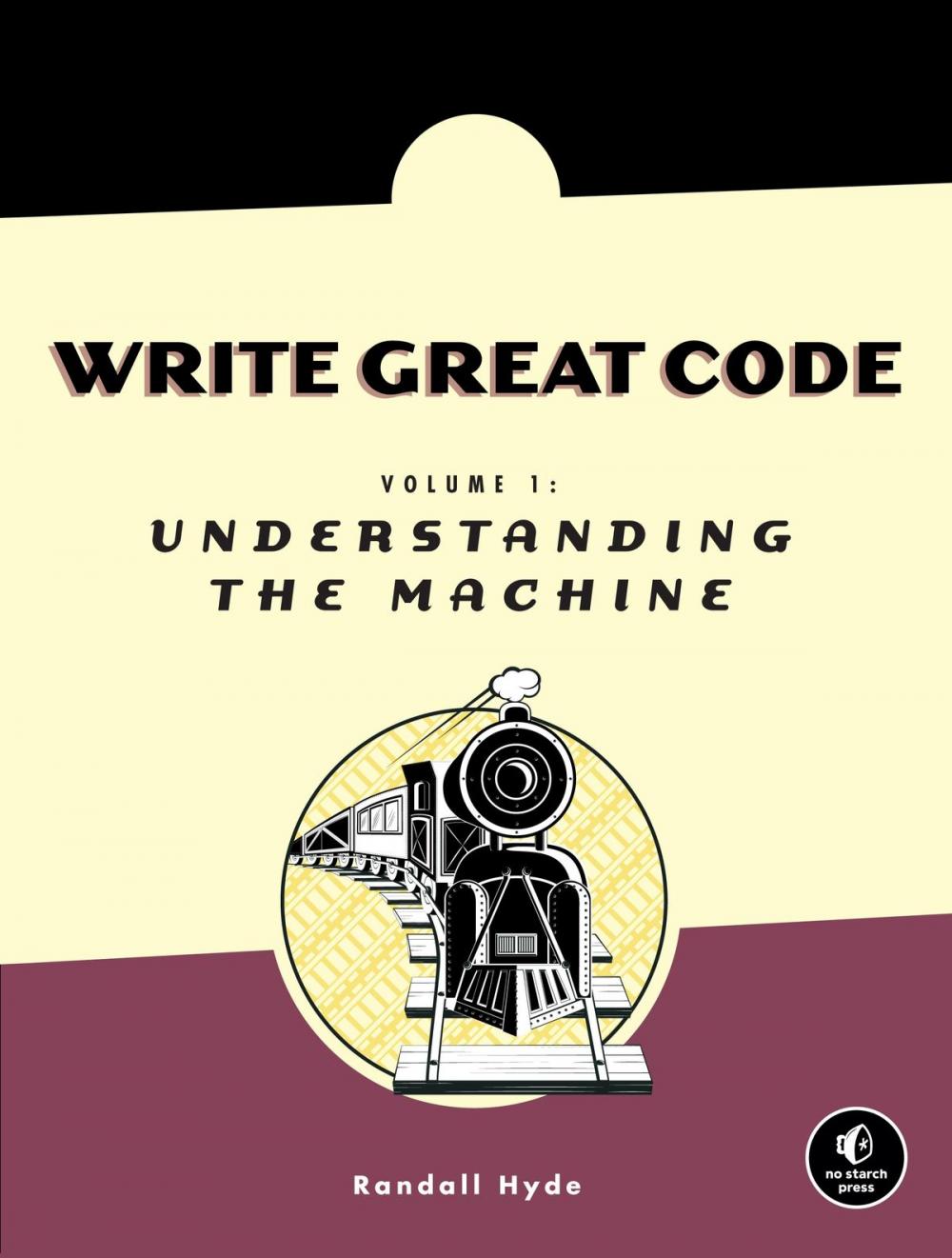 Big bigCover of Write Great Code, Volume 1