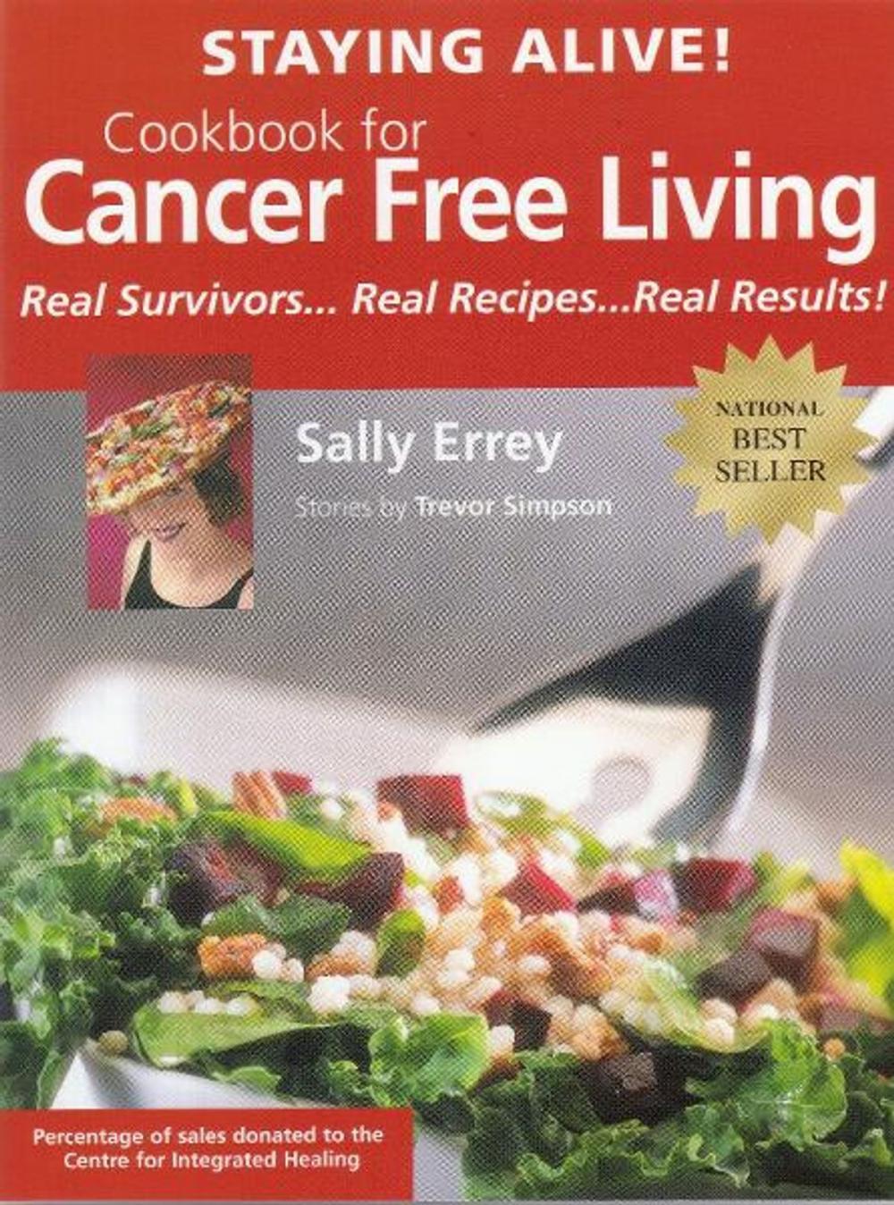 Big bigCover of Staying Alive! Cookbook for Cancer Free Living