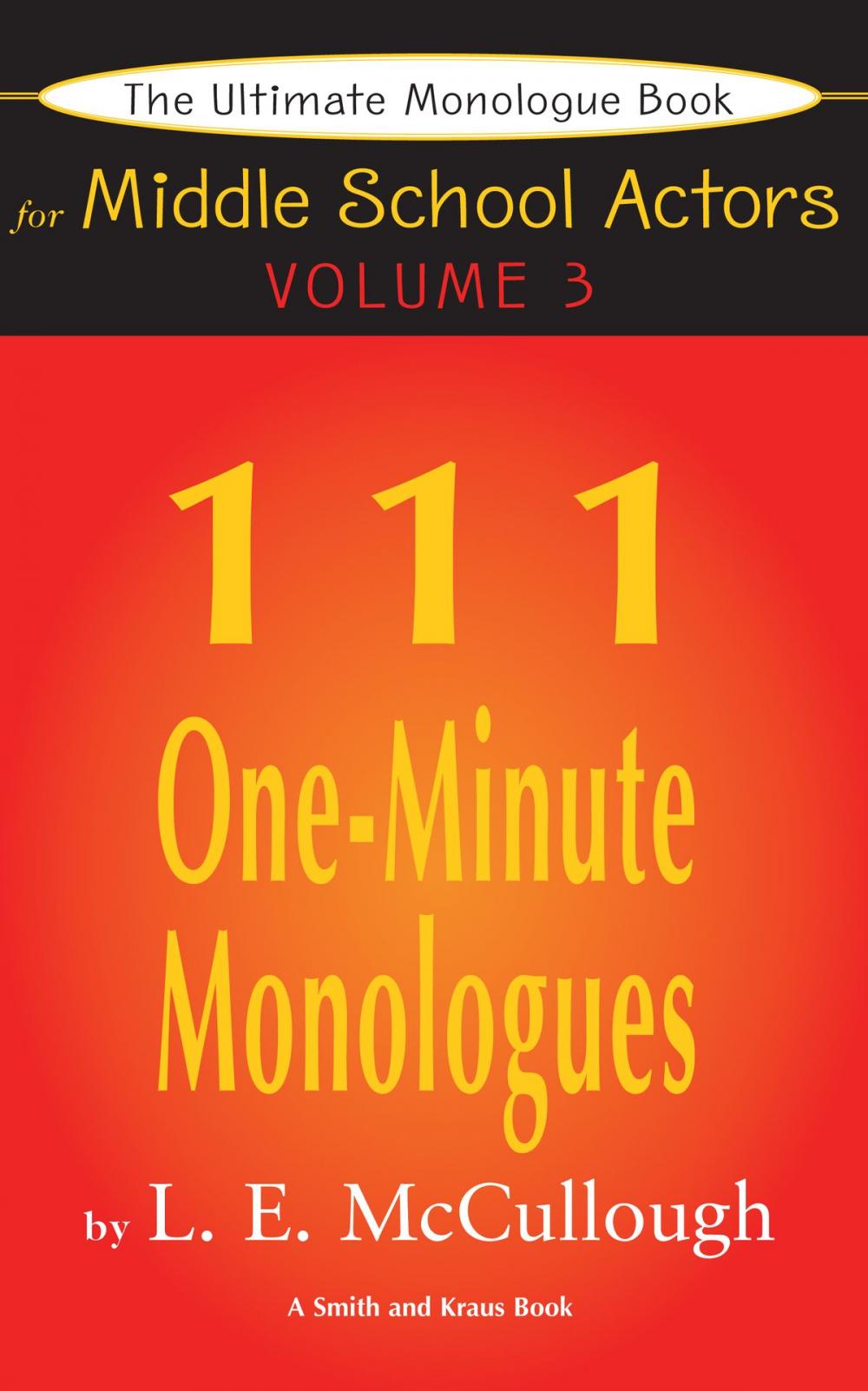 Big bigCover of The Ultimate Monologue Book for Middle School Actors Volume III: 111 One-Minute Monologues