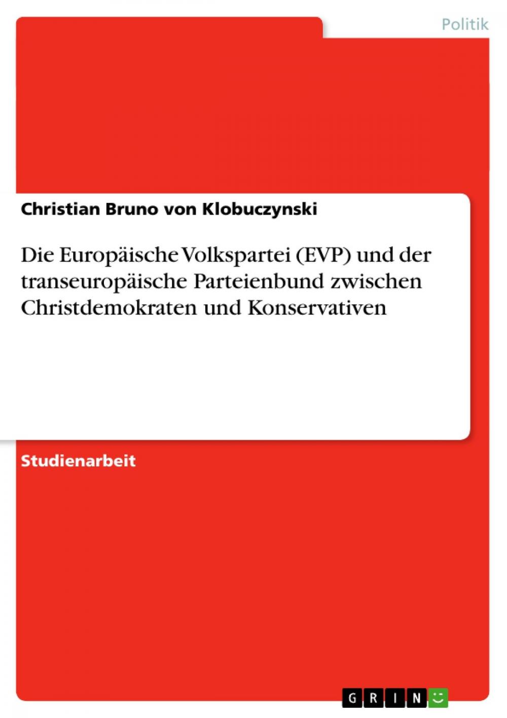 Big bigCover of Die Europäische Volkspartei (EVP) und der transeuropäische Parteienbund zwischen Christdemokraten und Konservativen