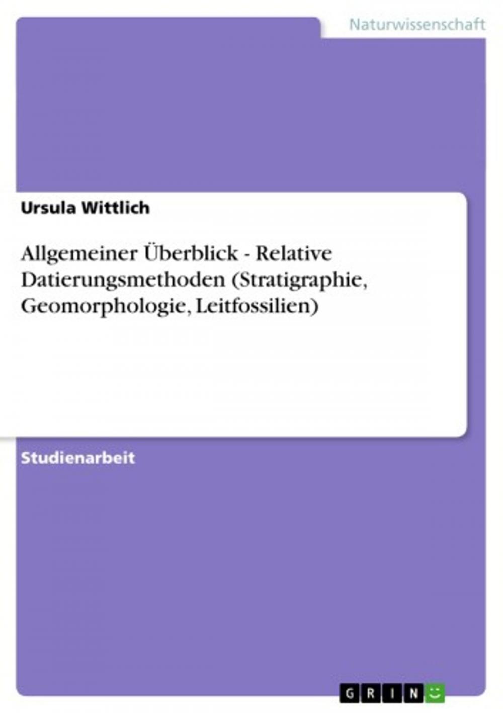 Big bigCover of Allgemeiner Überblick - Relative Datierungsmethoden (Stratigraphie, Geomorphologie, Leitfossilien)