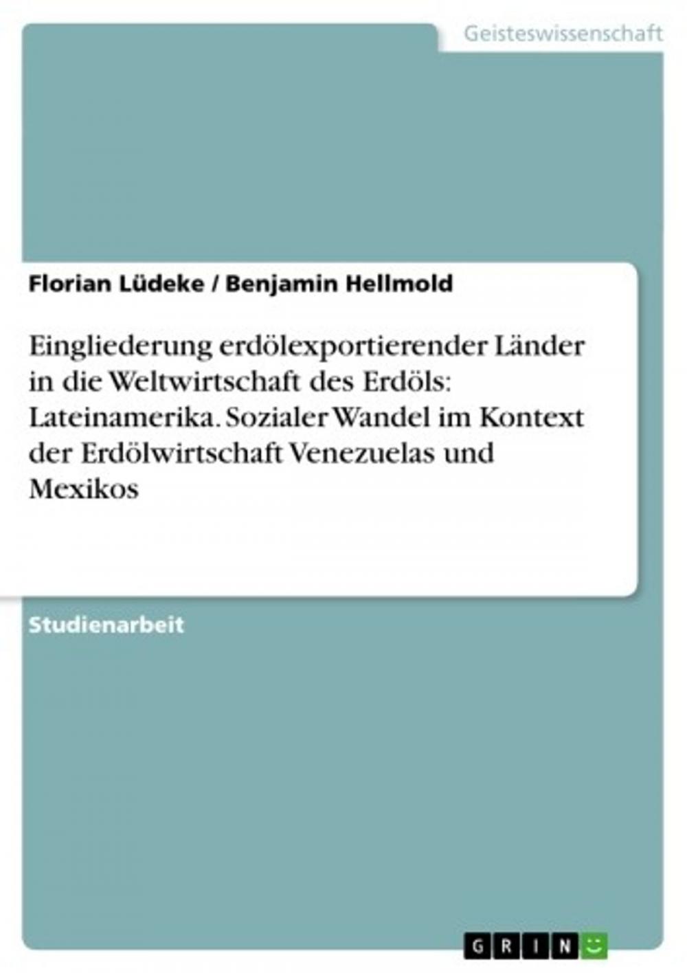 Big bigCover of Eingliederung erdölexportierender Länder in die Weltwirtschaft des Erdöls: Lateinamerika. Sozialer Wandel im Kontext der Erdölwirtschaft Venezuelas und Mexikos