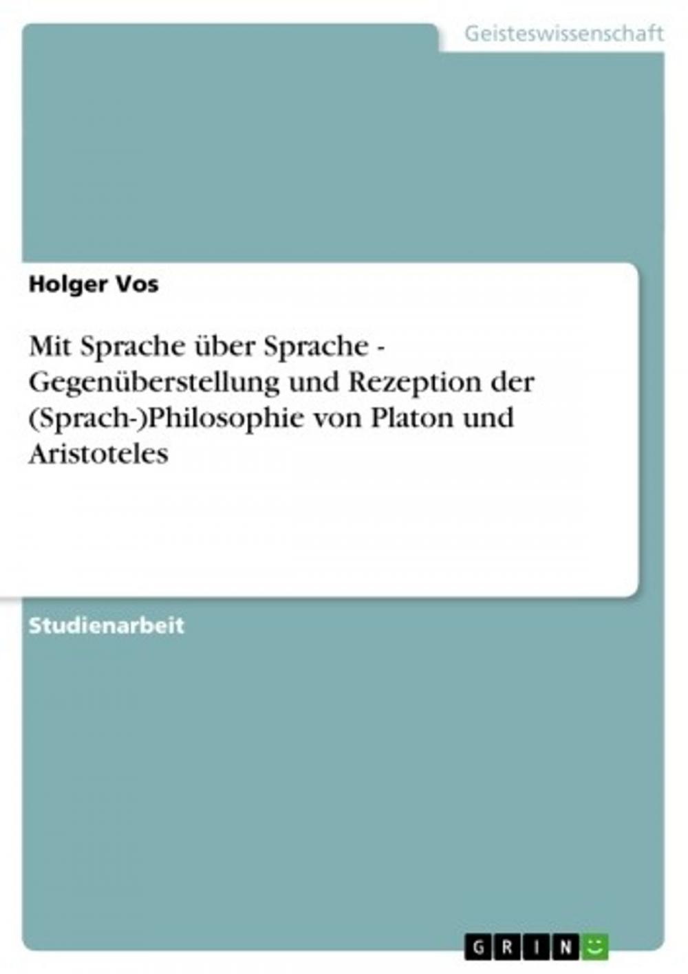 Big bigCover of Mit Sprache über Sprache - Gegenüberstellung und Rezeption der (Sprach-)Philosophie von Platon und Aristoteles