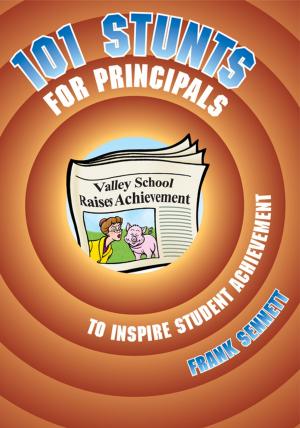 Cover of the book 101 Stunts for Principals to Inspire Student Achievement by Professor Paul V. Bredeson