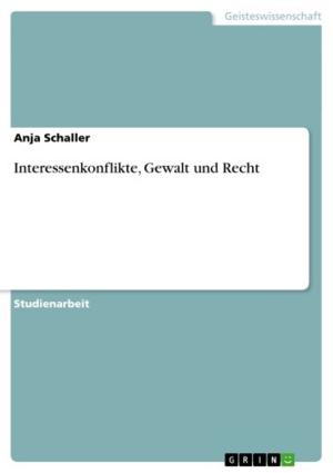 Cover of the book Interessenkonflikte, Gewalt und Recht by Ramona Rieck