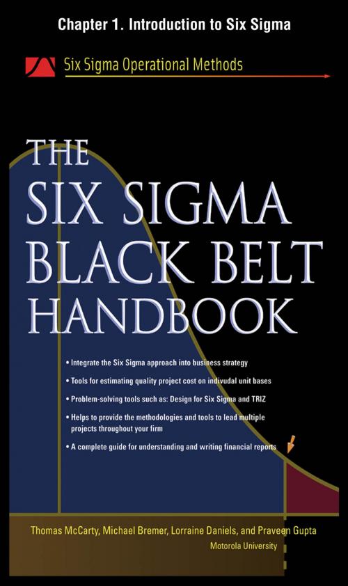 Cover of the book The Six Sigma Black Belt Handbook, Chapter 1 - Introduction to Six Sigma by Thomas McCarty, Lorraine Daniels, Michael Bremer, Praveen Gupta, John Heisey, Kathleen Mills, McGraw-Hill Education