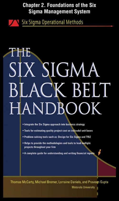 Cover of the book The Six Sigma Black Belt Handbook, Chapter 2 - Foundations of the Six Sigma Management System by Thomas McCarty, Lorraine Daniels, Michael Bremer, Praveen Gupta, John Heisey, Kathleen Mills, McGraw-Hill Education