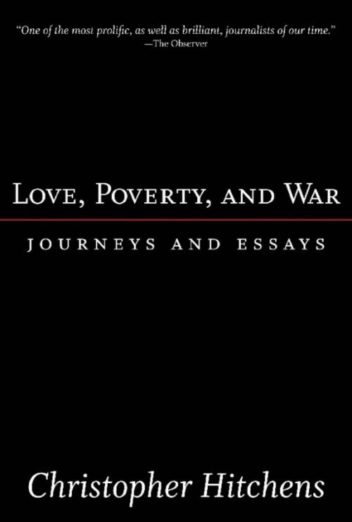 Cover of the book Love, Poverty, and War by Christopher Hitchens, PublicAffairs