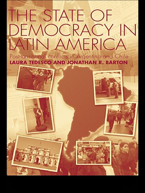 Cover of the book The State of Democracy in Latin America by Jonathan R. Barton, Laura Tedesco, Taylor and Francis