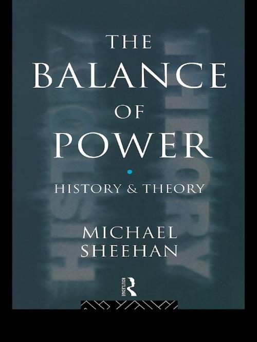 Cover of the book The Balance Of Power by Michael Sheehan, Taylor and Francis