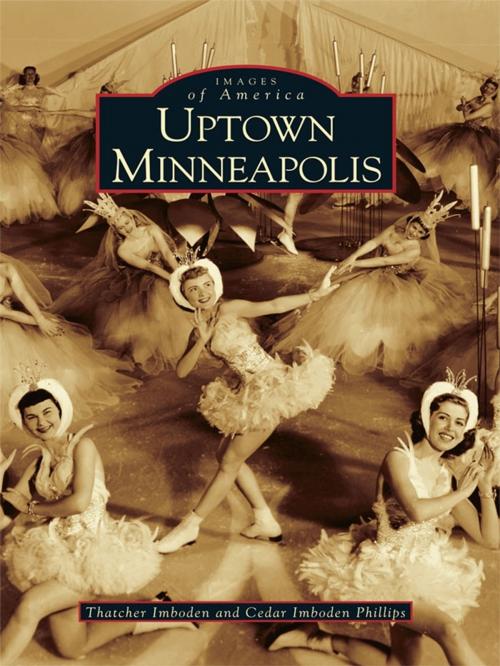 Cover of the book Uptown Minneapolis by Thatcher Imboden, Cedar Imboden Phillips, Arcadia Publishing Inc.