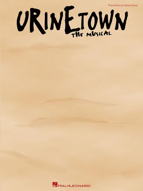 Cover of the book Urinetown (Songbook) by Mark Hollmann, Greg Kotis, Hal Leonard