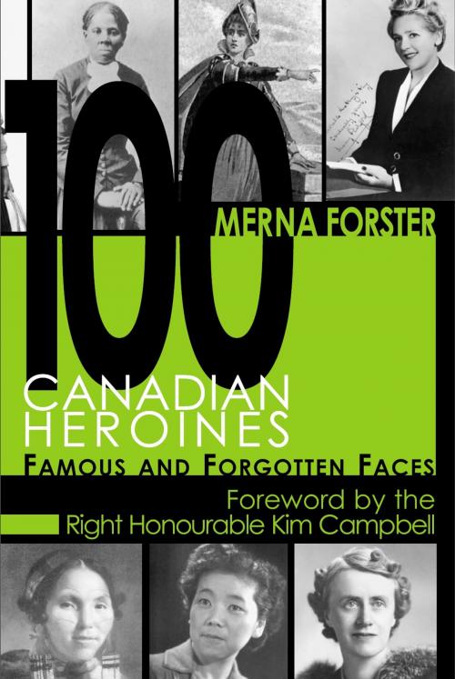 Cover of the book 100 Canadian Heroines by Merna Forster, Dundurn