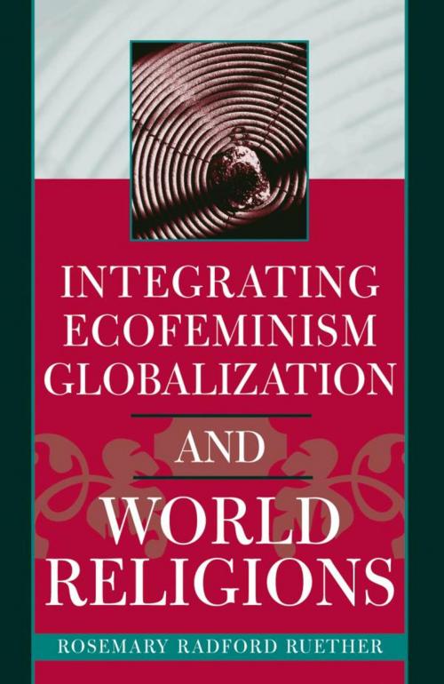 Cover of the book Integrating Ecofeminism, Globalization, and World Religions by Rosemary Radford Ruether, Rowman & Littlefield Publishers